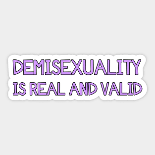 Demisexuality is real and valid Sticker